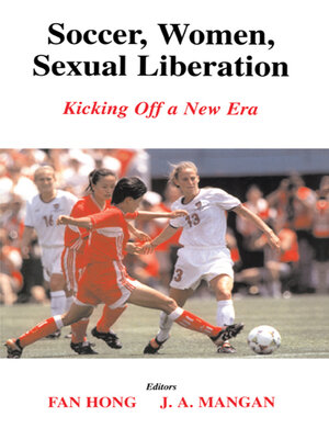 cover image of Soccer, Women, Sexual Liberation